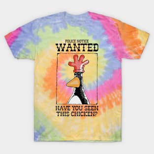 Have you seen this chicken? T-Shirt